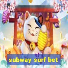 subway surf bet